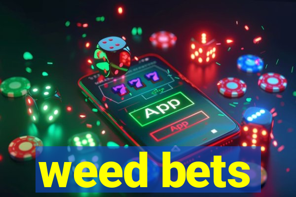 weed bets